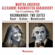 Martha Argerich - Rachmaninoff: Two Suites - Ravel - Brahms - Mendelssohn (Live in Luxembourg, 2006) (2025)