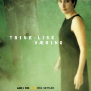 Trinelise Væring - When the Dust Has Settled (2007)