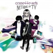 Cassette Kids - Nothing On TV (2010)