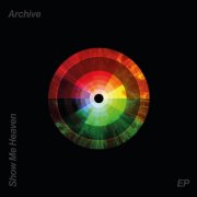 Archive - Show Me Heaven (EP) (2025) [Hi-Res]