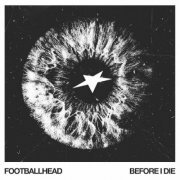 Footballhead - Before I Die (2024)