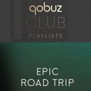 VA - Qobuz Club: Epic Road Trip (2024)