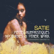 Alessandro Simonetto - Satie: Pièces humoristiques, Nocturnes & Other Piano Works (2024) [Hi-Res]