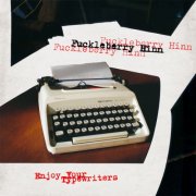 Fuckleberry Hinn - Enjoy Your Typewriters (2025) [Hi-Res]
