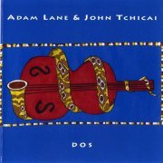 Adam Lane & John Tchicai - DOS (2003)