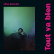 Roland Decembre - Tout va bien (2023) Hi-Res