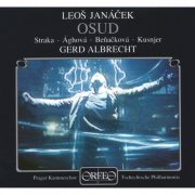 Lívia Ághová, Marta Beňačková, Ivan Kusnjer, Peter Straka, Tschechische Philharmonie and Gerd Albrecht - Janáček: Osud (2016)