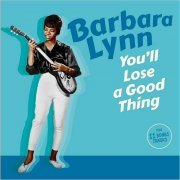 Barbara Lynn - You'll Lose A Good Thing (2019)