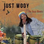 Just Wody - Nu Jazz Roots (2012)