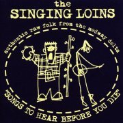 The Singing Loins - Songs To Hear Before You Die (2005)