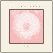 Seeing Hands - Seeing Hands (2018)