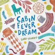 Sara Trunzo - Cabin Fever Dream (2021)