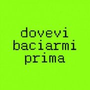 VA - Dovevi Baciarmi Prima (2025)