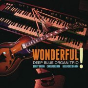 Deep Blue Organ Trio - Wonderful! (2011)