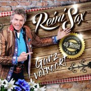 Reini Sax - 40 Jahre - Ganz verreckt (2023)