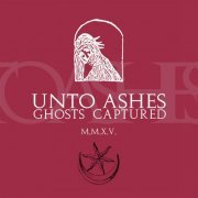 Unto Ashes - Ghosts Captured (2014)