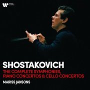 Mariss Jansons - Shostakovich: The Complete Symphonies, Piano Concertos & Cello Concertos (2024)