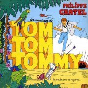 Philippe Chatel - Les aventures de Tom Tom Tommy (2023) Hi-Res