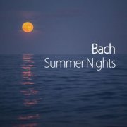 Johann Sebastian Bach - Bach Summer Nights (2021) FLAC