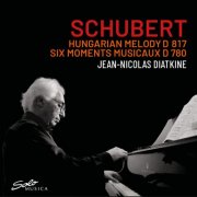 Jean-Nicolas Diatkine - Schubert: Hungarian Melody, D. 817 & Moments musicaux, Op. 94, D. 780 (2025) [Hi-Res]
