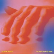 Plastic Picnic - As Long as You Need (2022)