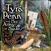 Tyra Penn and Her Army of Snakes - The Last Day of August (2021)