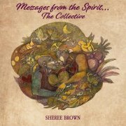 Sheree Brown - Messages from the Spirit...The Collective (2021)