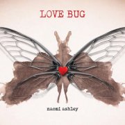 Naomi Ashley – Love Bug (2024) Hi-Res