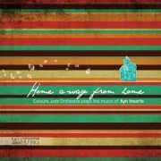 Colours Jazz Orchestra - Home Away from Home (2014) [Hi-Res]