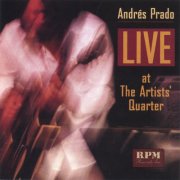 Andrés Prado - Live At The Artists' Quarter (2003)