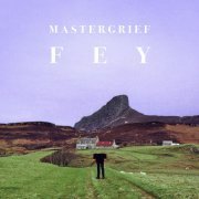 Mastergrief - Fey (2022) [Hi-Res]