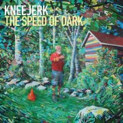 KneeJerk - The Speed of Dark (2025)