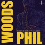 Phil Woods - Chesky's Best of Phil Woods (2020)