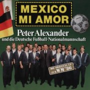 Peter Alexander, Die Deutsche Fußballnationalmannschaft - Mexico Mi Amor (2026)
