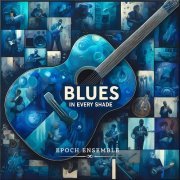 Epoch Ensemble - Blues In Every Shade (2024)