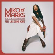 Miko Marks & the Resurrectors - Feel Like Going Home (2022) Hi Res