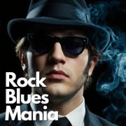 VA - Rock Blues Mania (2024)