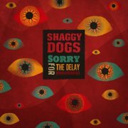 Shaggy Dogs - Sorry for the Delay! (2022) Hi-Res