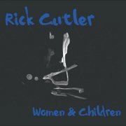 Rick Cutler - Women & Children (2020)