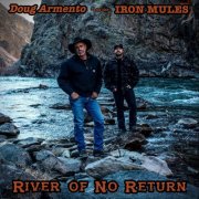 Doug Armento & The Iron Mules - River Of No Return (2026)