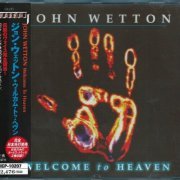 John Wetton - Welcome To Heaven (2000) {Japan 1st Press}