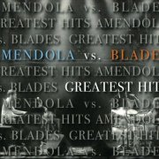 Amendola vs. Blades - Greatest Hits (2016)