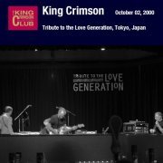 King Crimson - Tribute To The Love Generation, Tokyo, Japan, October 02, 2000 (2018)