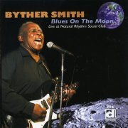 Byther Smith - Blues On The Moon (2008)