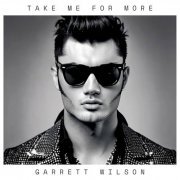 Garrett Wilson - Take Me for More (2024)