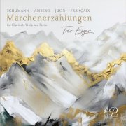 Trio Eiger - Märchenerzählungen: Fairy Tales for Clarinet, Viola & Piano (2024) [Hi-Res]