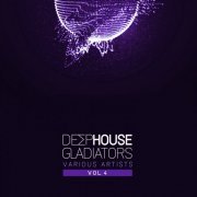 VA - Deep-House Gladiators, Vol. 1-4 (2017/2018) FLAC