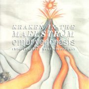 Kraken In The Maelström - Embryogenesis (Bioregular Heat Emissions) (1993)