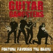 Guitar Gangsters - Fortune Favours the Brave (2022)