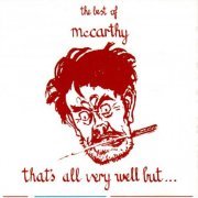 McCarthy - That's All Very Well But... The Best Of McCarthy (1996)